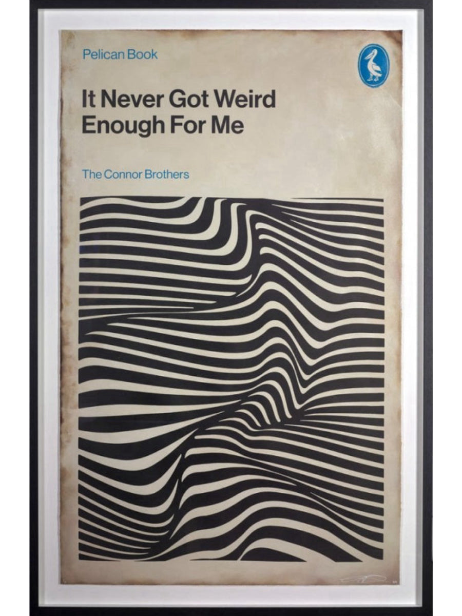 It Never Got Weird Enough For Me
