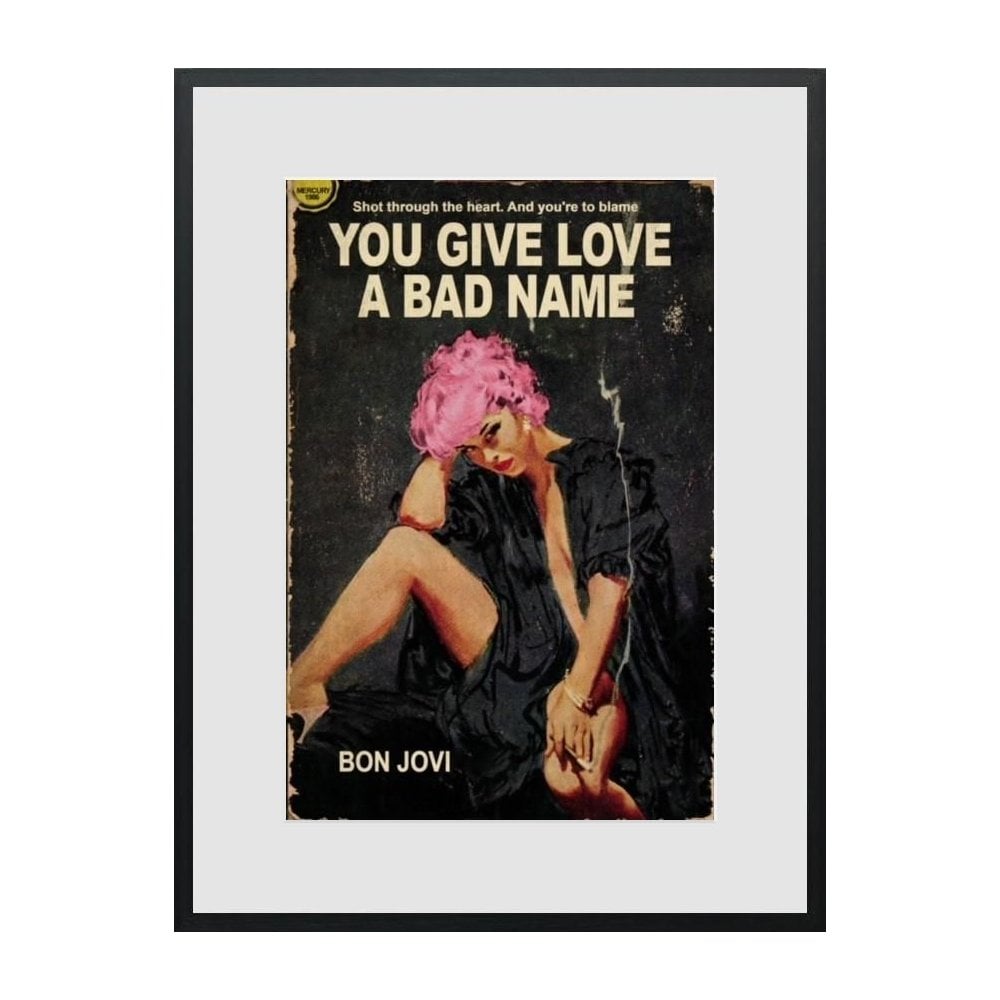 You Give Love A Bad Name
