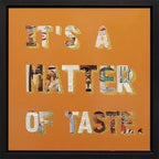 It's A Matter Of Taste