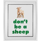 Don't Be A Sheep