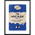 I'm Not Rude..