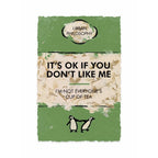 It's Ok If You Don't Like Me...
