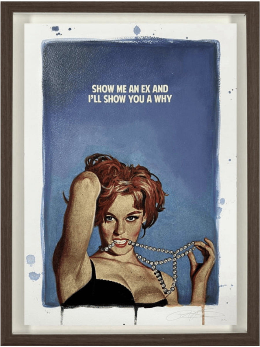 Show Me An Ex (Hand Coloured Edition)