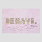 Behave