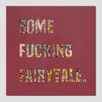 Some F*cking Fairytale