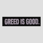 Greed Is Good